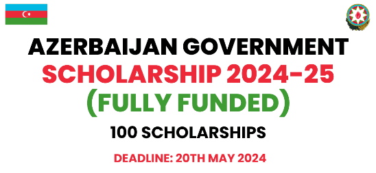 Azerbaijan Government Scholarship 2024-25