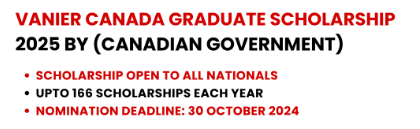 Vanier Canada Graduate Scholarship 2025 by Canadian Government